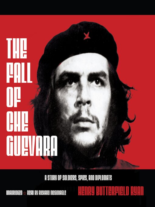 Title details for The Fall of Che Guevara by Henry Butterfield Ryan - Available